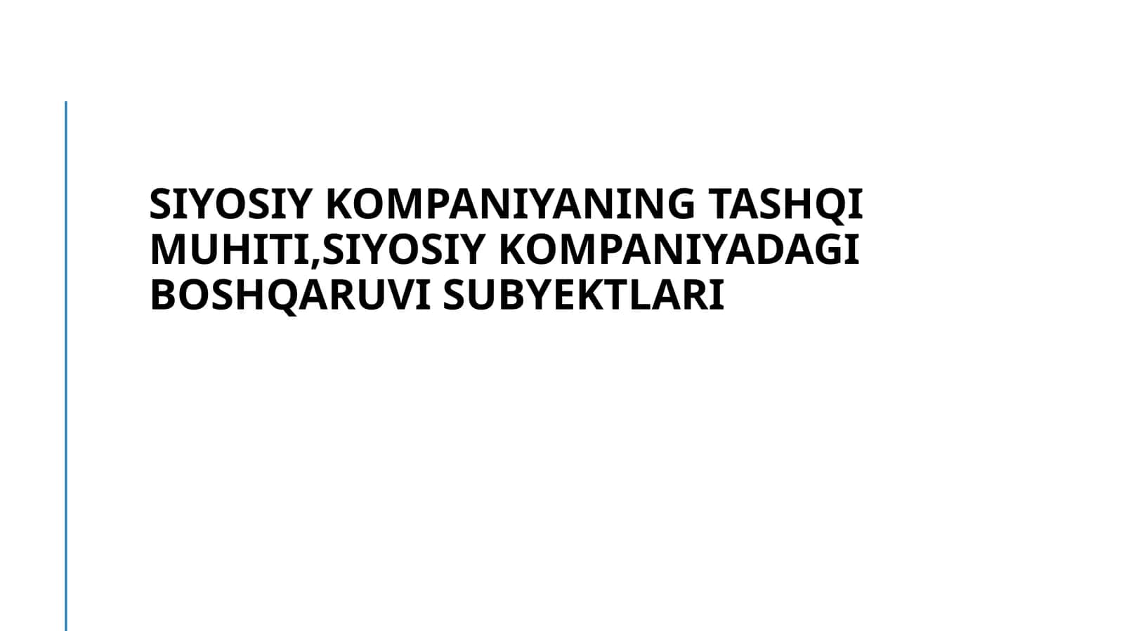 Siyosiy kompaniyaning tashqi muhiti,siyosiy kompaniyadagi boshqaruvi subyektlari 1