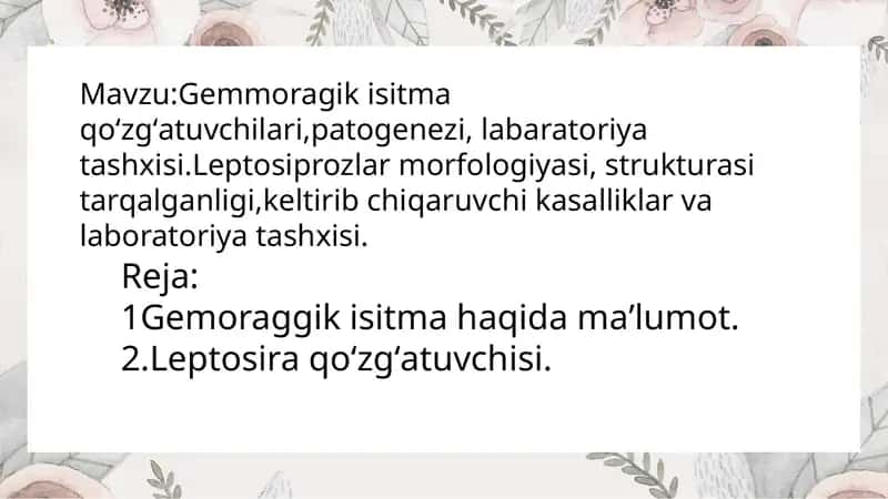 Gemmoragik isitma qo‘zg‘atuvchilari, patogenezi, labaratoriya tashxisi.Leptosiprozlar morfologiyasi, strukturasi tarqalganligi,keltirib chiqaruvchi kasalliklar va laboratoriya tashxisi. 1