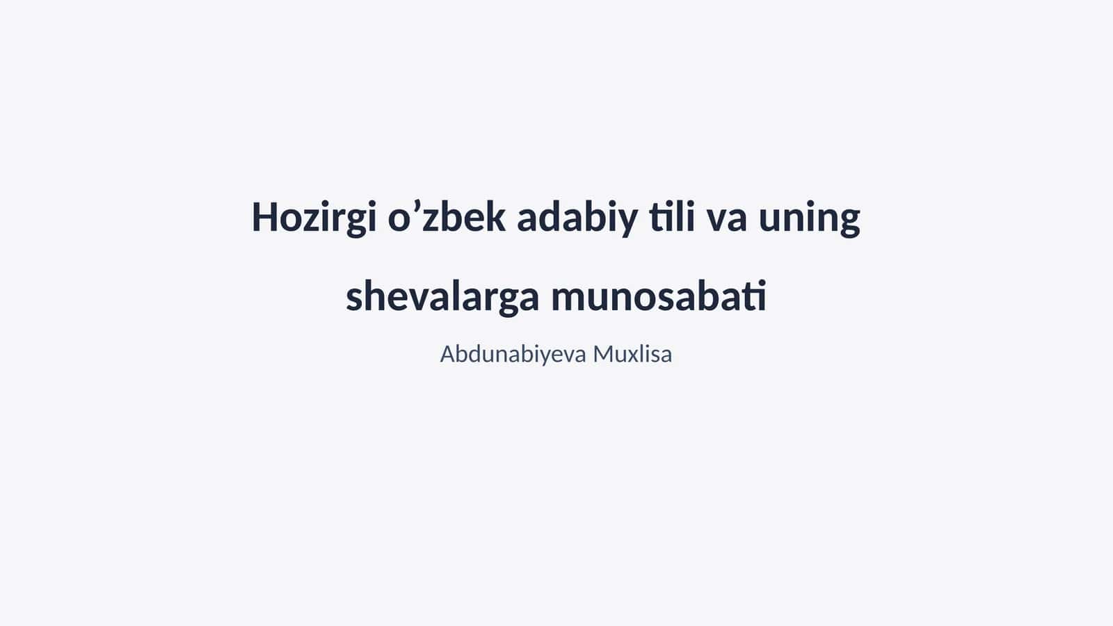 Hozirgi o’zbek adabiy tili va uning shevalarga munosabati 1