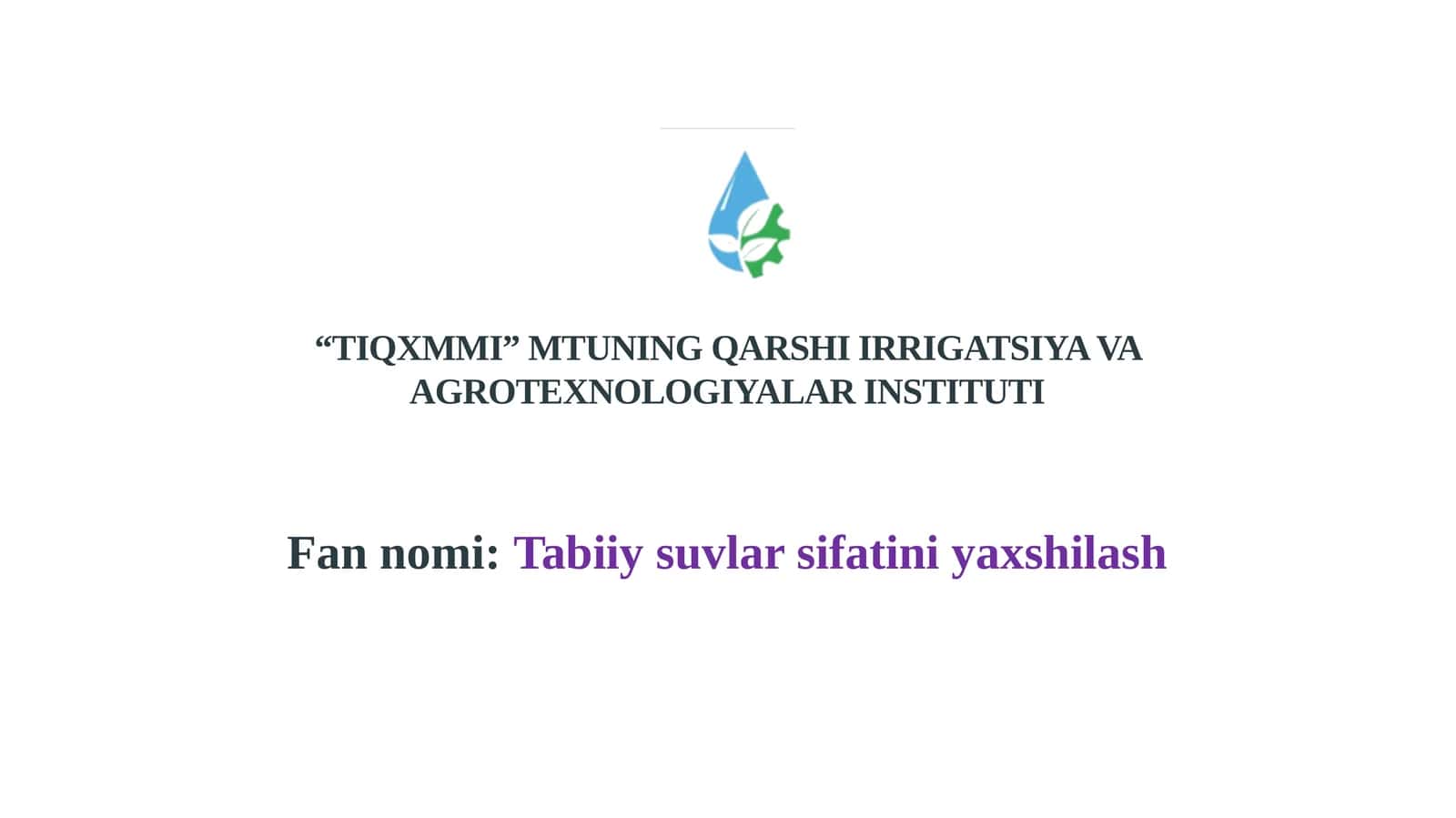 TIQXMMI MTUNING QARSHI IRRIGATSIYA VA AGROTEXNOLOGIYALAR INSTITUTI 1