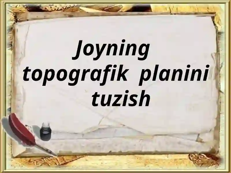 Joyning topografik planini tuzish