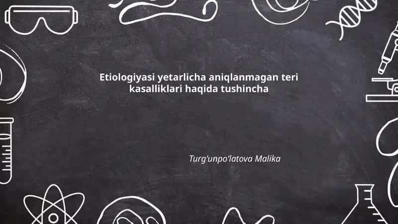 Etiologiyasi yetarlicha aniqlanmagan teri kasalliklari haqida tushincha 1