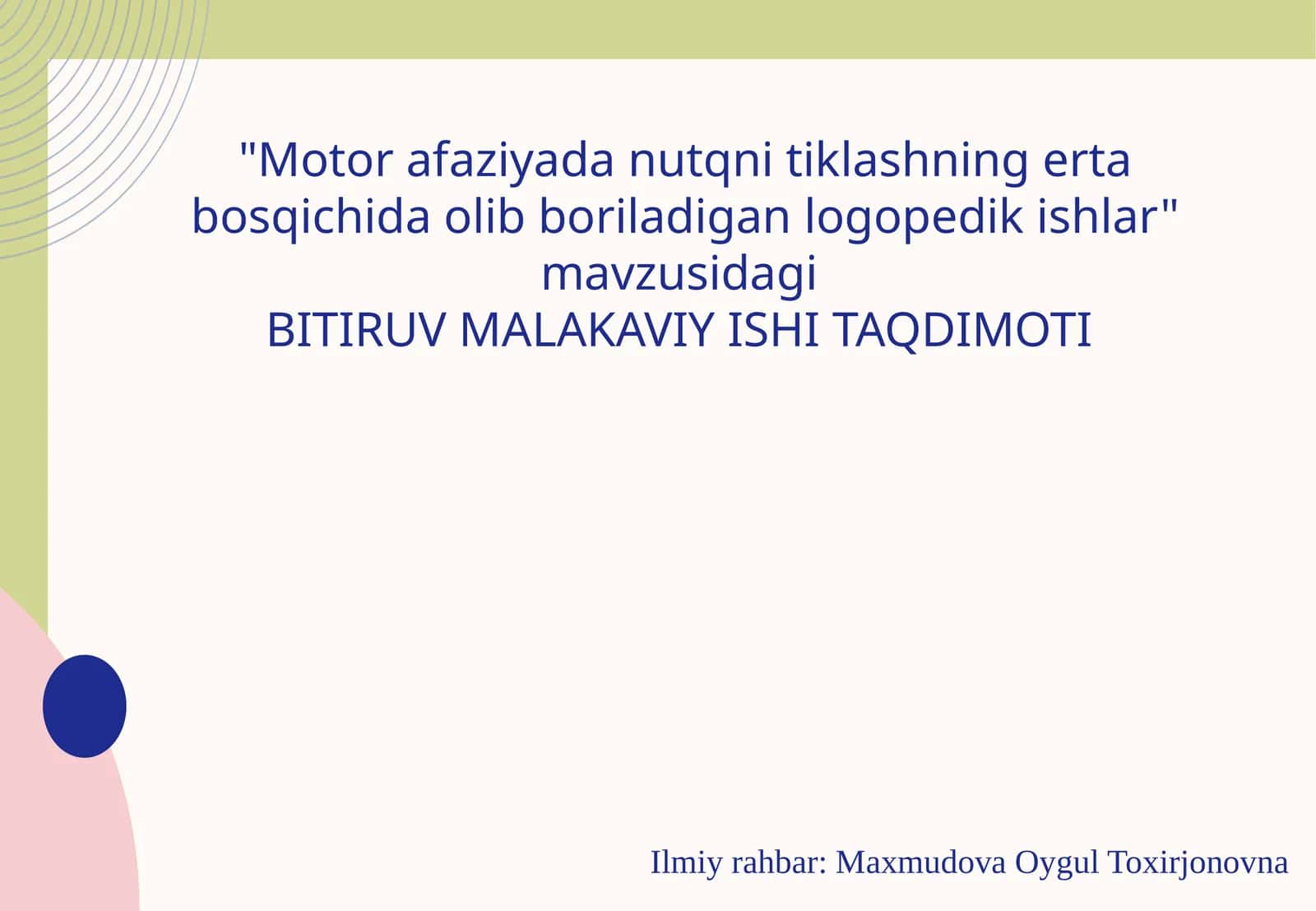"Motor afaziyada nutqni tiklashning erta bosqichida olib boriladigan logopedik ishlar" mavzusidagi BITIRUV MALAKAVIY ISHI TAQDIMOTI 1