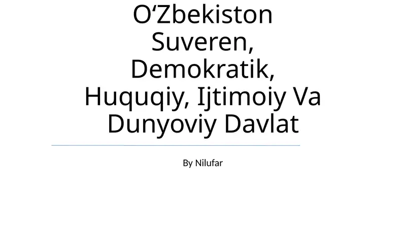 OʻZbekiston Suveren, Demokratik, Huquqiy, Ijtimoiy Va Dunyoviy Davlat 1
