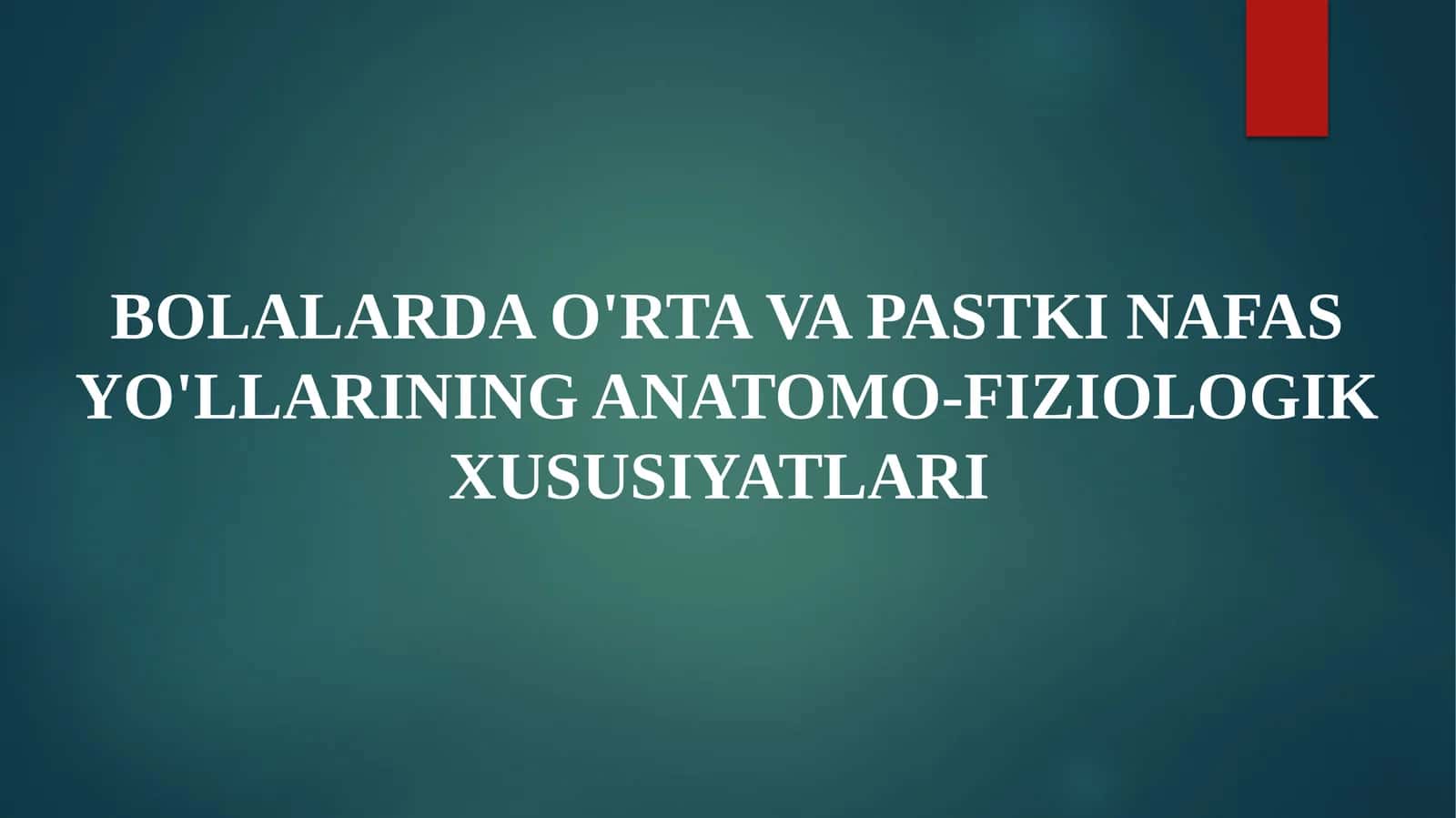 BOLALARDA O'RTA VA PASTKI NAFAS YO'LLARINING ANATOMO-FIZIOLOGIK XUSUSIYATLARI 1
