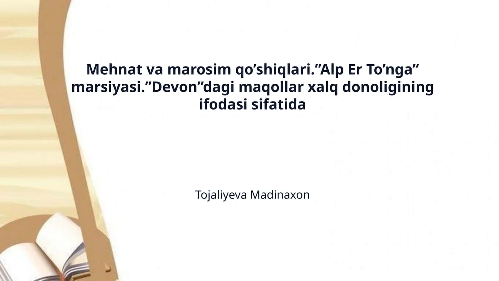 Mehnat va marosim qo’shiqlari.”Alp Er To’nga” marsiyasi.”Devon”dagi maqollar xalq donoligining ifodasi sifatida 1