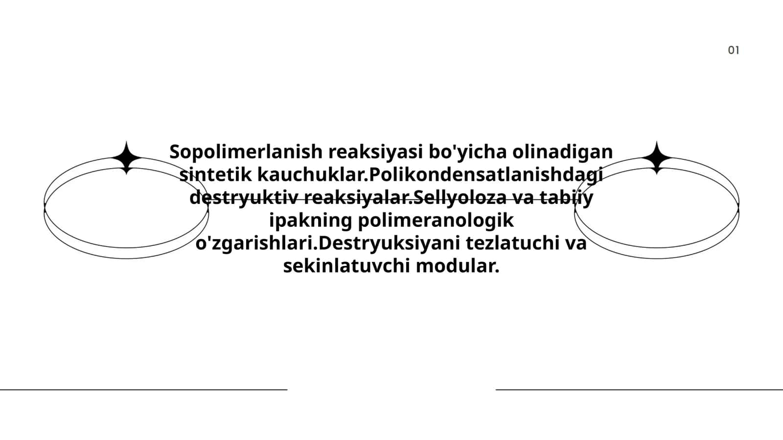 Sopolimerlanish reaksiyasi bo'yicha olinadigan sintetik kauchuklar.Polikondensatlanishdagi destryuktiv reaksiyalar.Sellyoloza va tabiiy ipakning polimeranologik o'zgarishlari.Destryuksiyani tezlatuchi va sekinlatuvchi modular 1