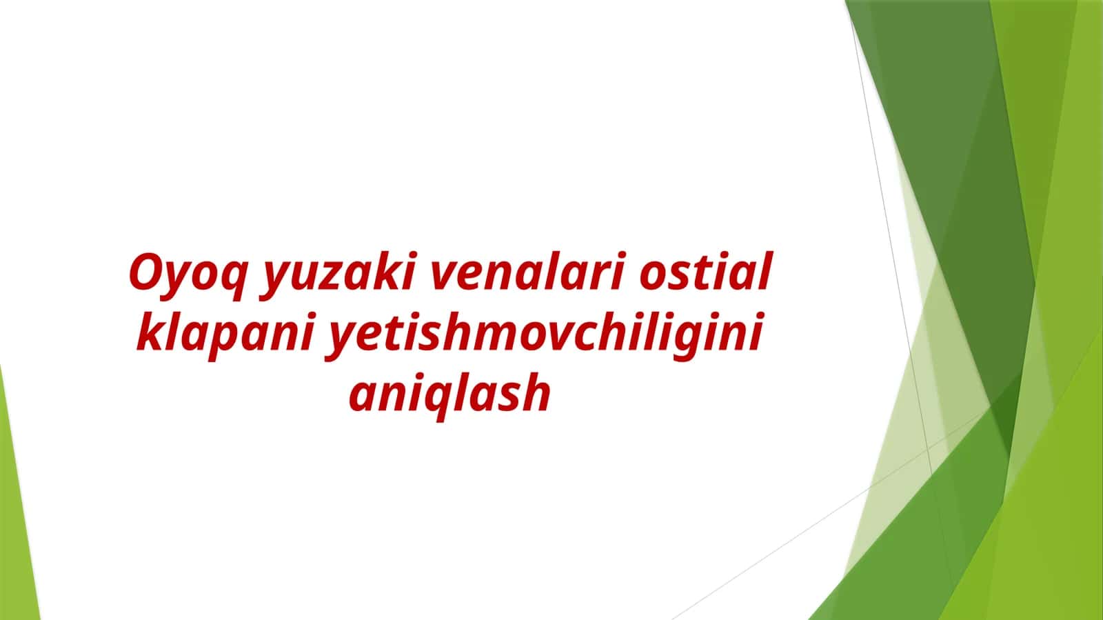 Oyoq yuzaki venalariostialklapani yetishmovchiligini aniqlash 1