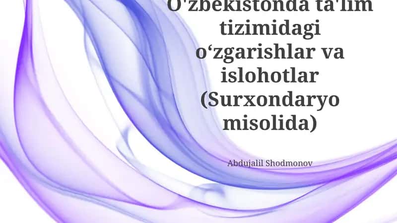 XX asrda O'zbekistonda ta'lim tizimidagi oʻzgarishlar va islohotlar 1
