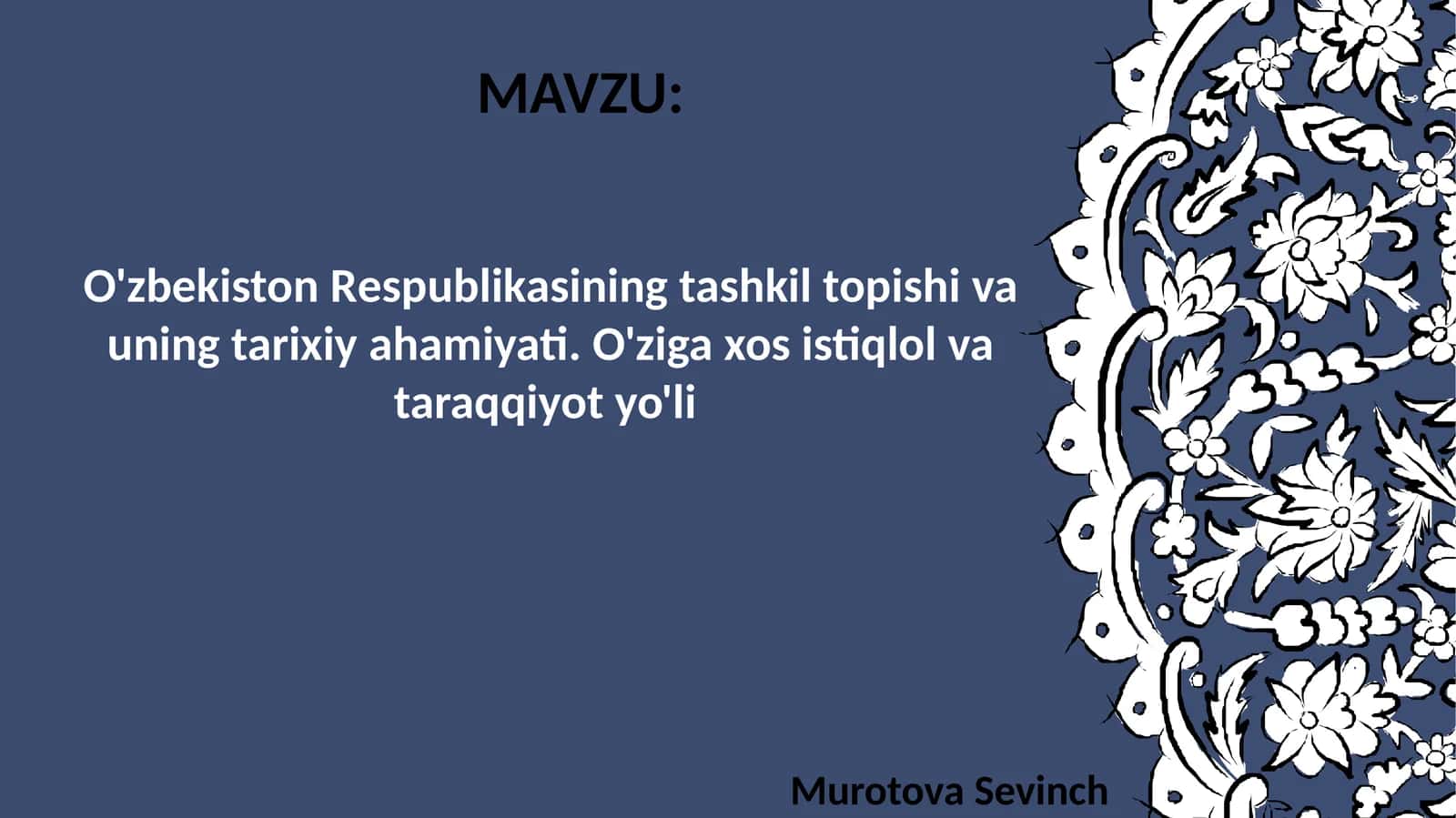 O'zbekiston Respublikasining tashkil topishi va uning tarixiy ahamiyati. O'ziga xos istiqlol va taraqqiyot yo'li 1