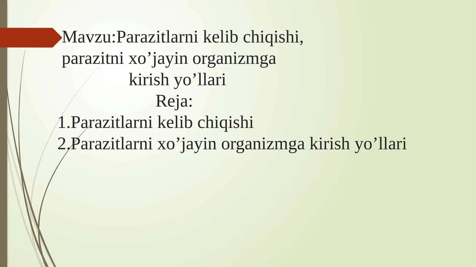 Parazitlarni kelib chiqishi,parazitni xo’jayin organizmga kirish yo’llari 1