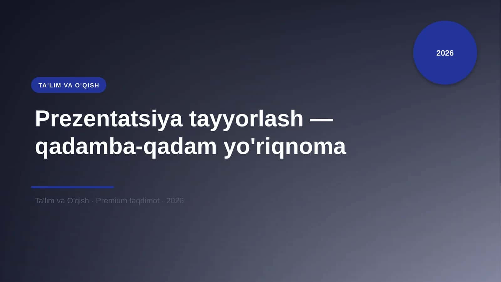 Prezentatsiya tayyorlash — qadamba-qadam yo'riqnoma 1