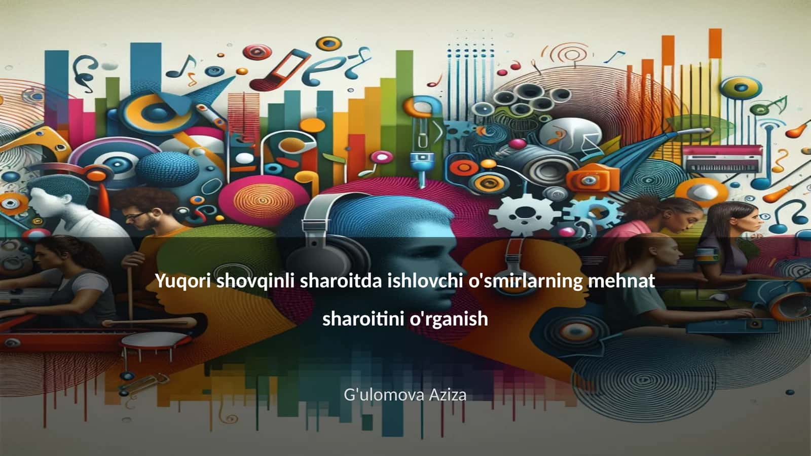 Yuqori shovqinli sharoitda ishlovchi o'smirlarning mehnat sharoitini o'rganish 1