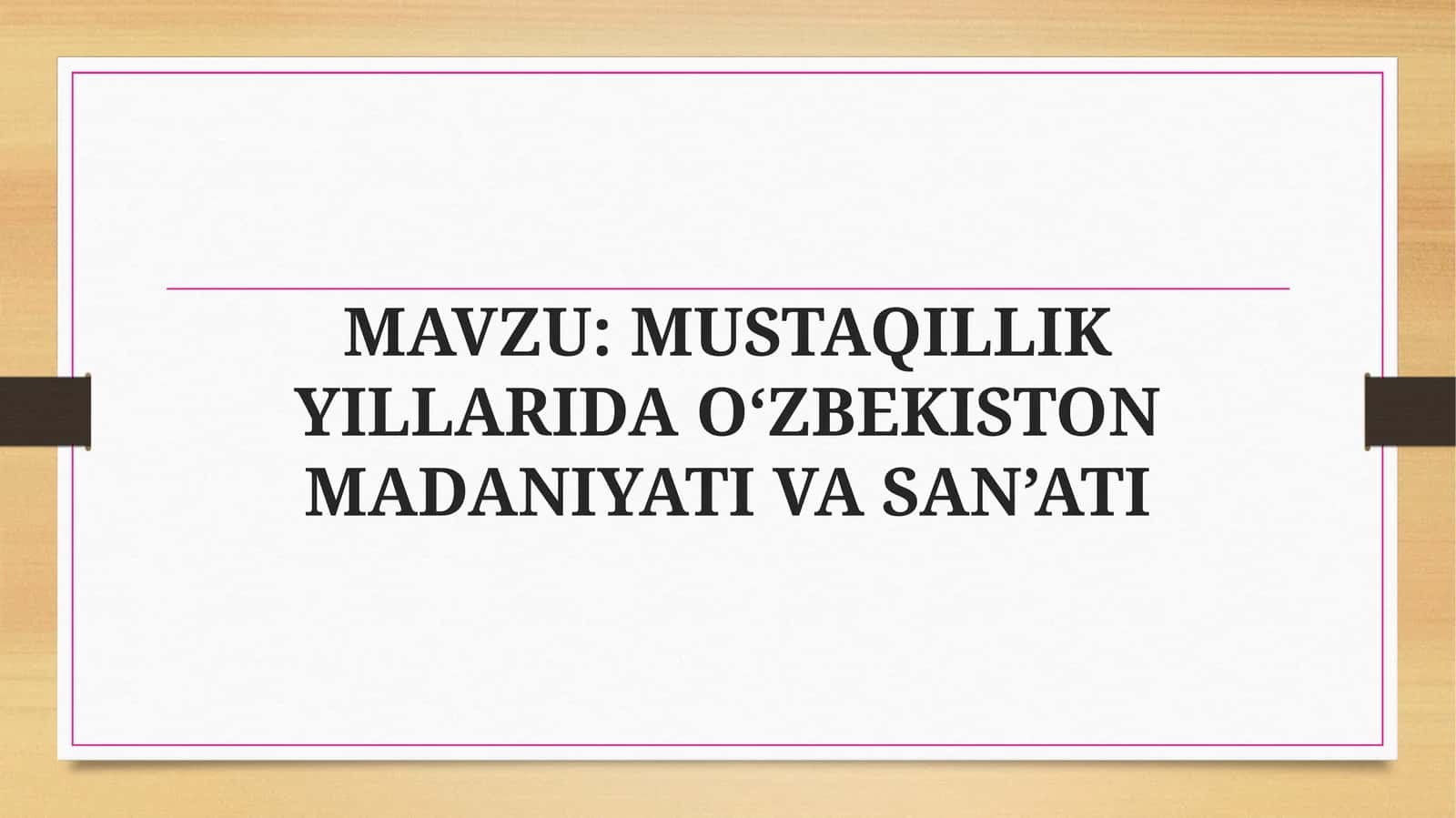 MUSTAQILLIK YILLARIDA O‘ZBEKISTON MADANIYATI VA SAN’ATI 1