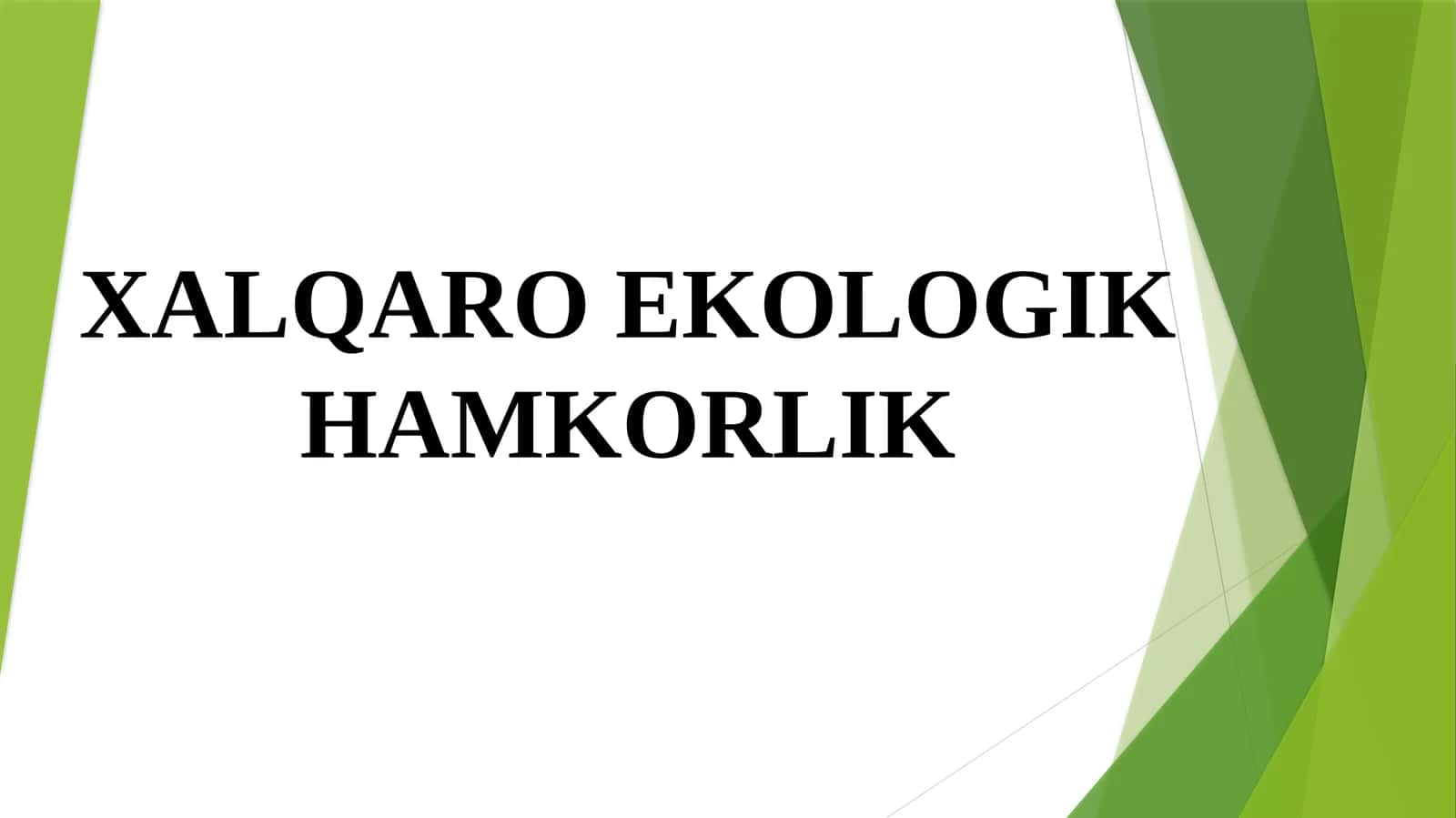 XALQARO EKOLOGIK HAMKORLIK 1