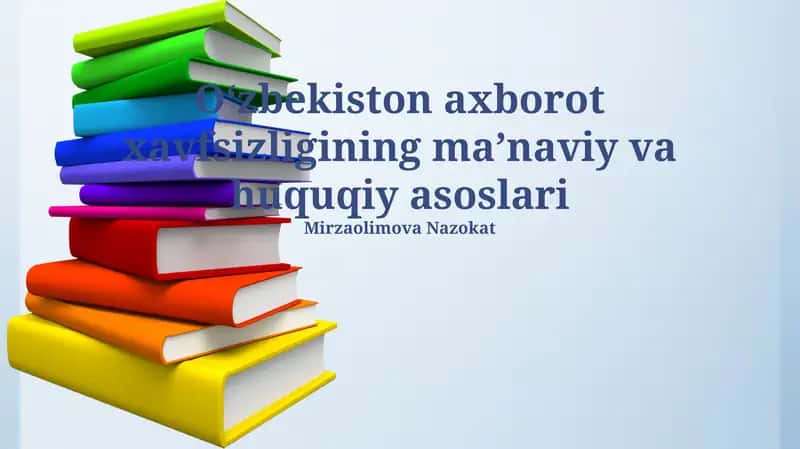 Oʻzbekiston axborot xavfsizligining maʼnaviy va huquqiy asoslari 1