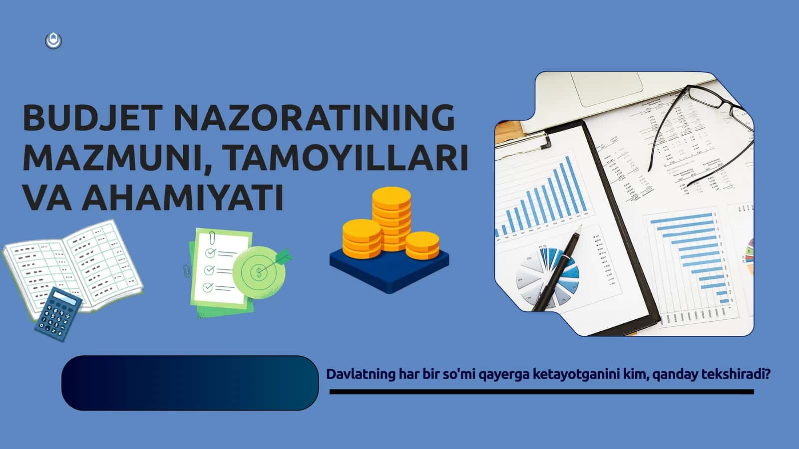 Budjet nazoratiining mazmuni, tamoyillari va ahmiyati 1
