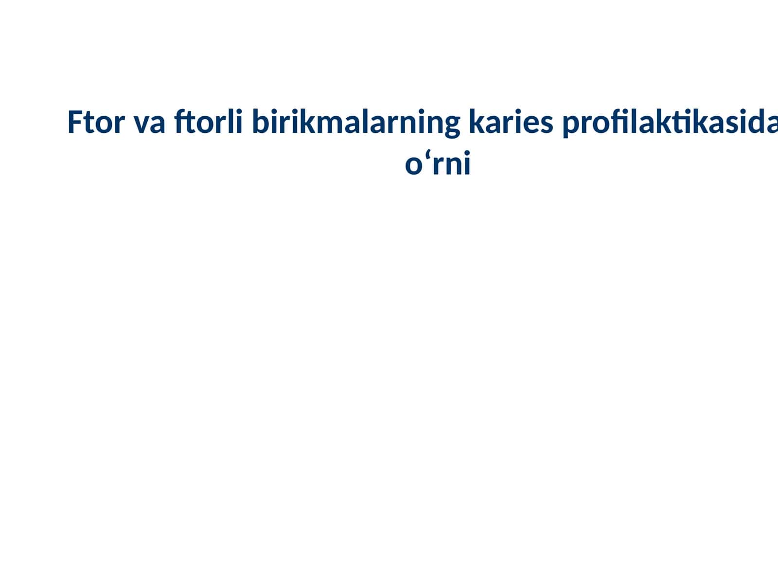 Ftor va ftorli birikmalarning karies profilaktikasidagi o‘rni 1