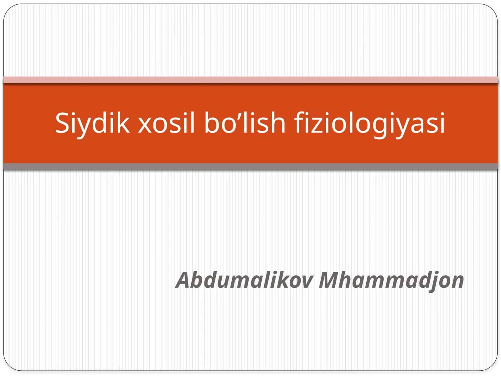 Siydikxosilbo’lish fiziologiyasi 1