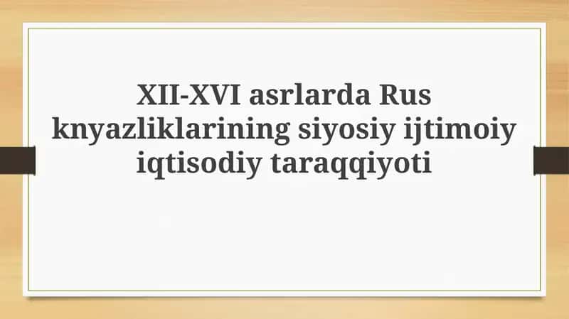 XII-XVI asrlarda Rusk knyazliklarining siyosiy-iqtisodiy tarqqiyoti 1