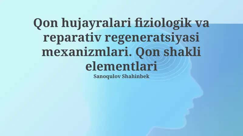 Qon hujayralari fiziologik va reparativ regeneratsiyasi mexanizmlari 1