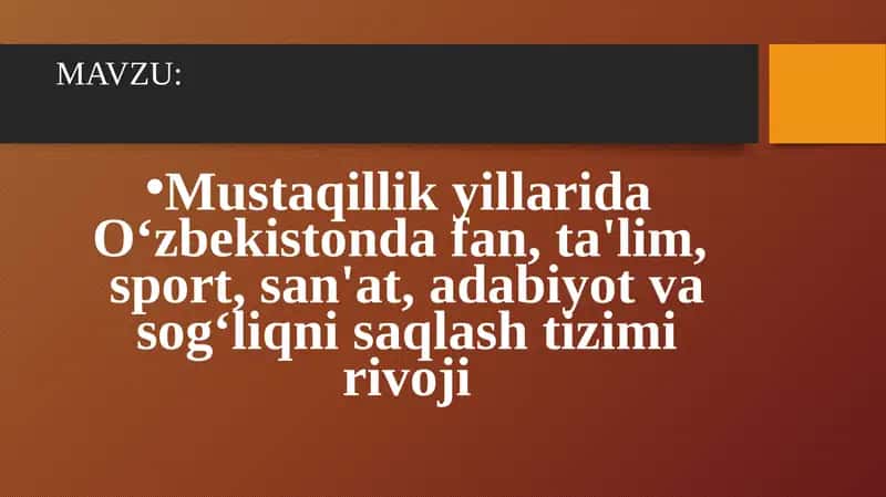 Mustaqillik yillarida O‘zbekistonda fan, ta'lim,  sport, san'at, adabiyot va sog‘liqni saqlash tizimi rivoji 1