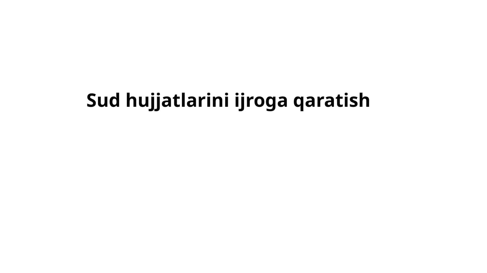 Sud hujjatlarini ijroga qaratish 1