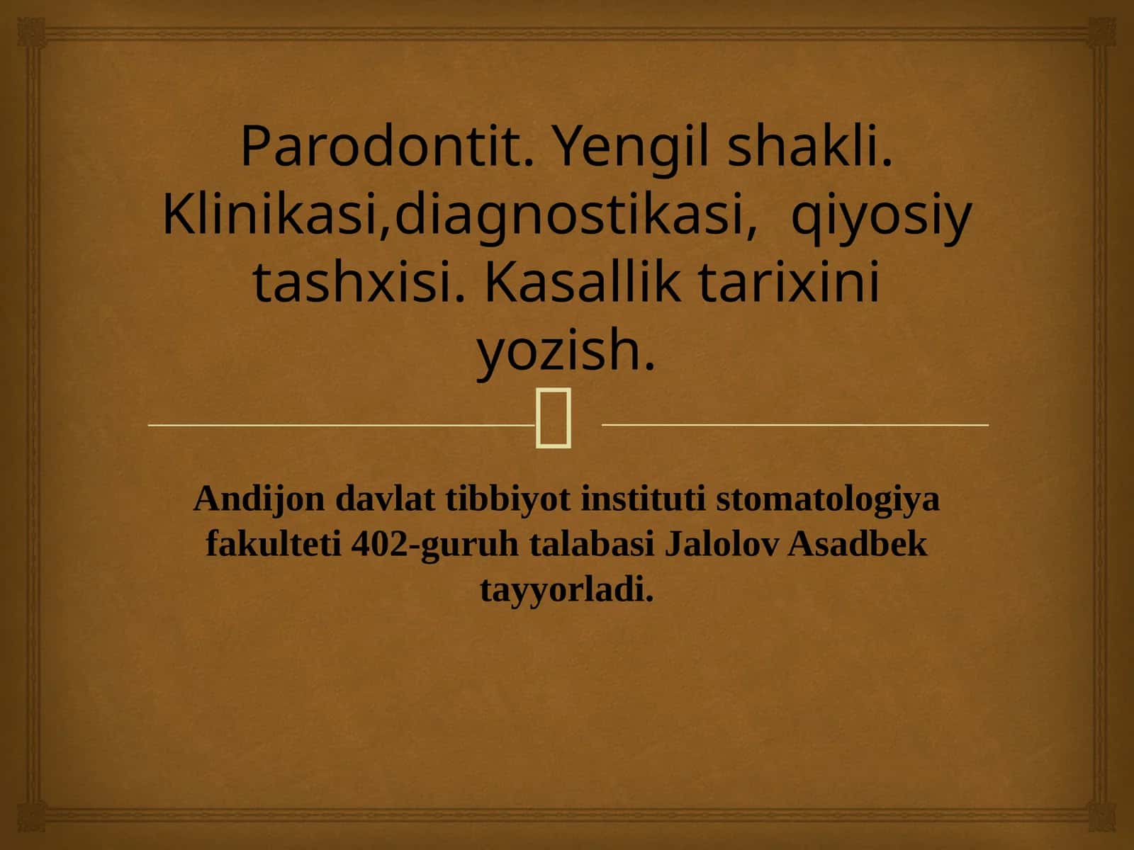 Parodontit. Yengil shakli. Klinikasi,diagnostikasi,  qiyosiy tashxisi. Kasallik tarixini yozish. 1