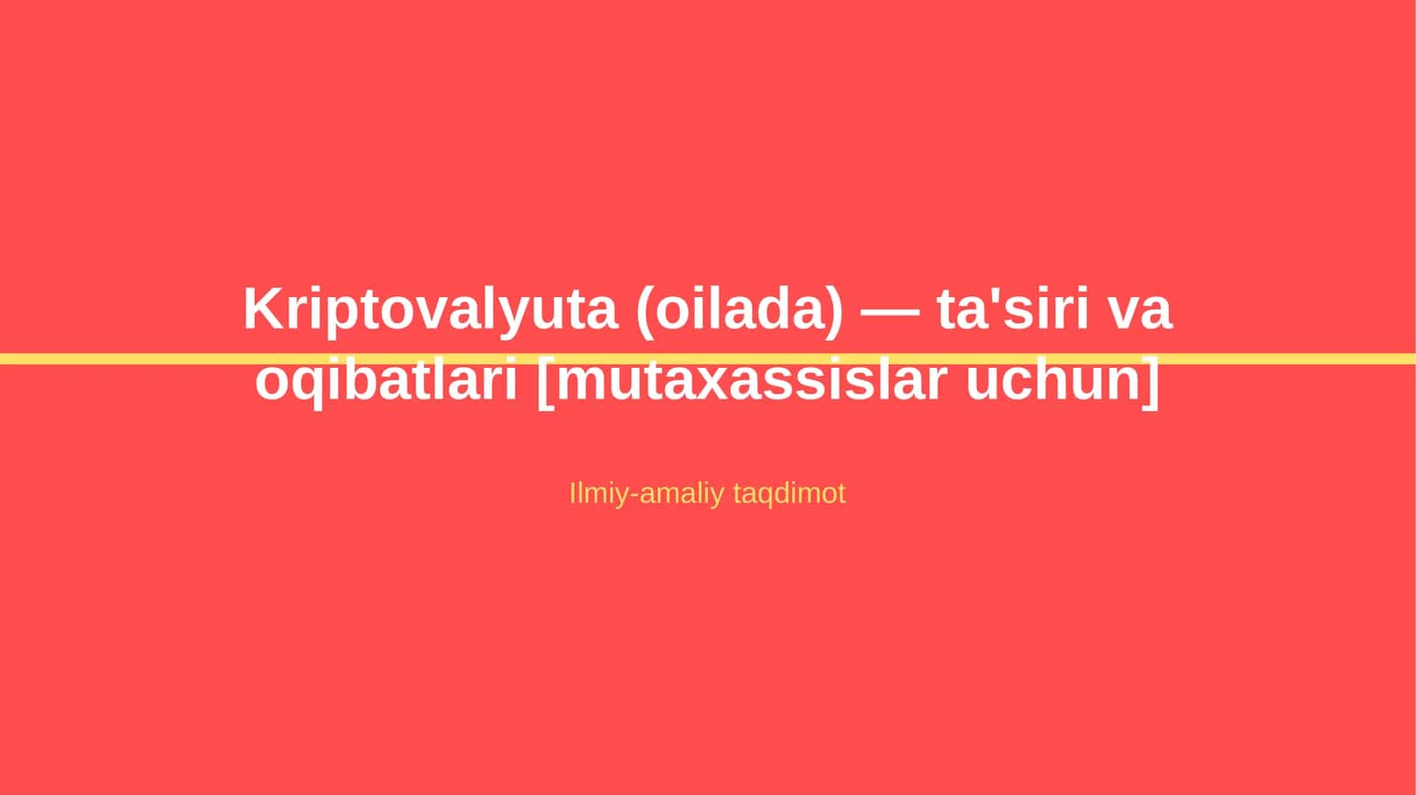 Kriptovalyuta (oilada) — ta'siri va oqibatlari [mutaxassislar uchun] 1