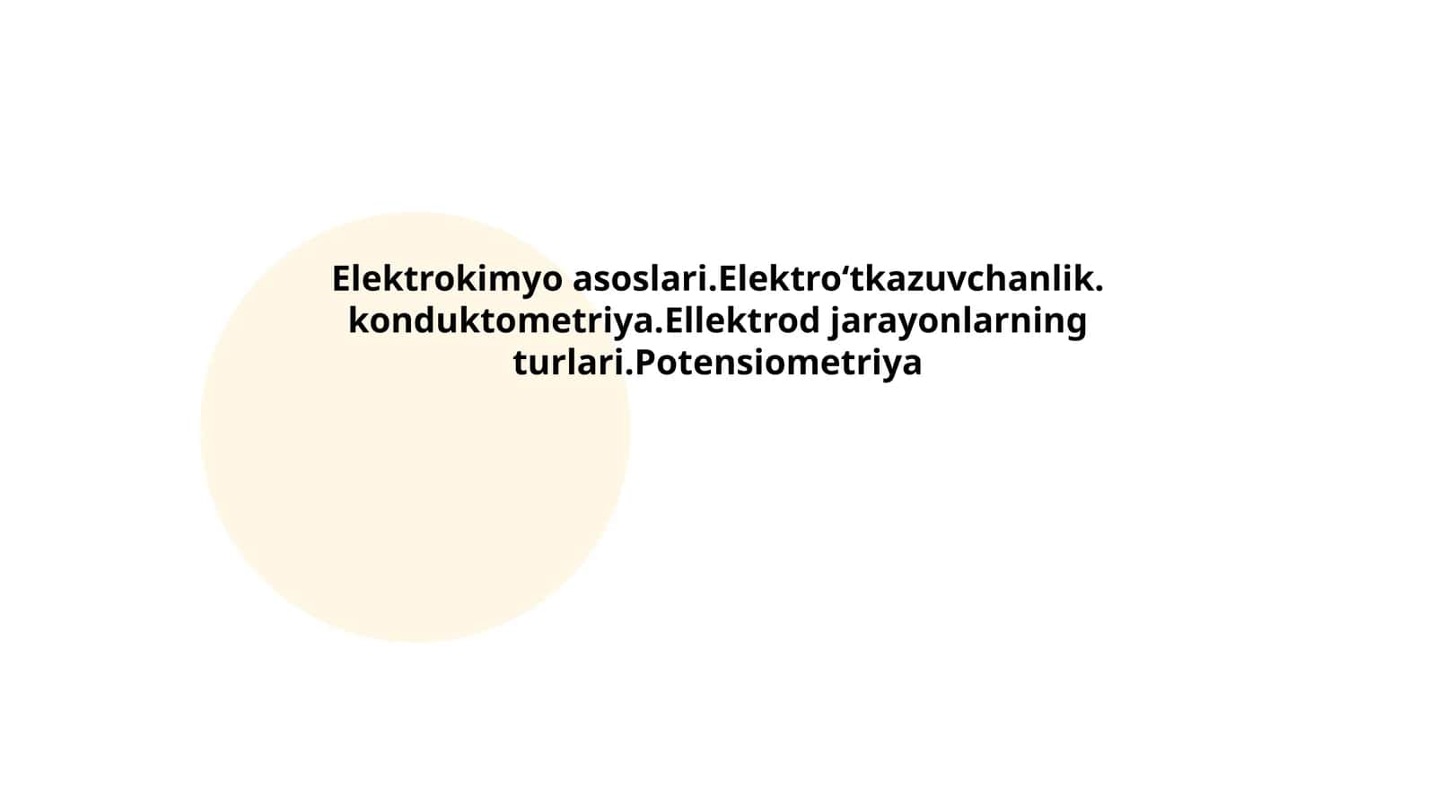 Elektrokimyo asoslari.Elektroʻtkazuvchanlik. konduktometriya.Ellektrod jarayonlarning turlari.Potensiometriya 1