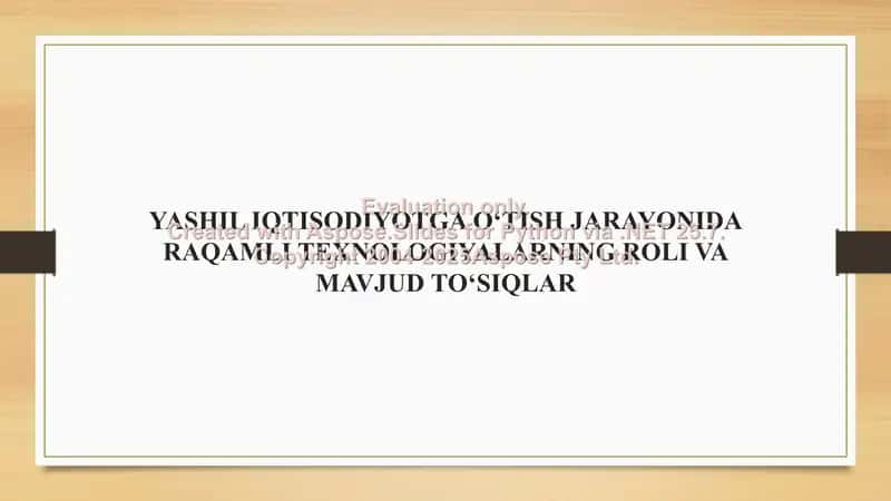 Yashil iqtisodiyotga o‘tish jarayonida raqamli texnologiyalarning roli va mavjud to‘siqlar 1