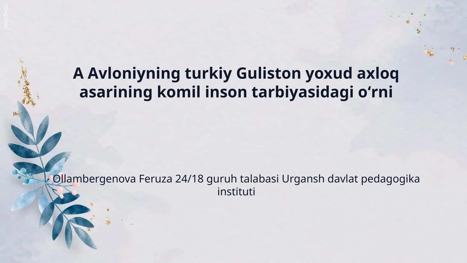A Avloniyning turkiy Guliston yoxud axloq asarining komil inson tarbiyasidagi oʻrni 1