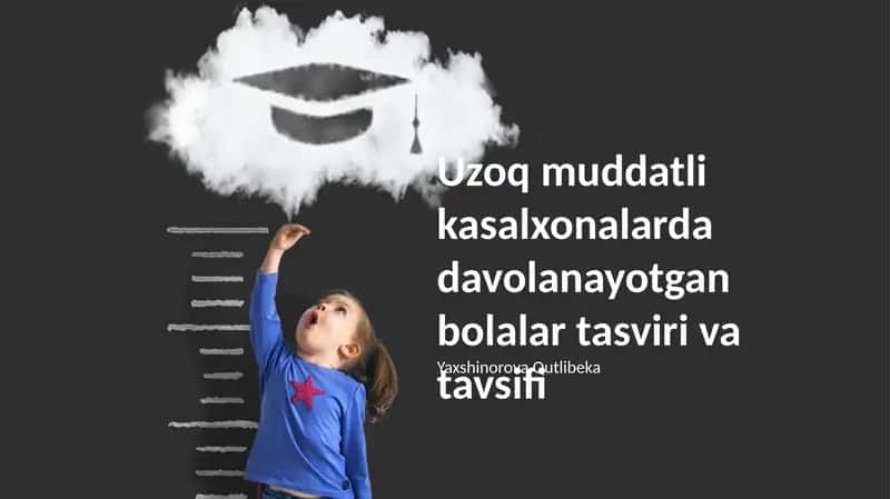 Uzoq muddatli kasalxonalarda davolanayotgan bolalar tasviri va tavsifi 1