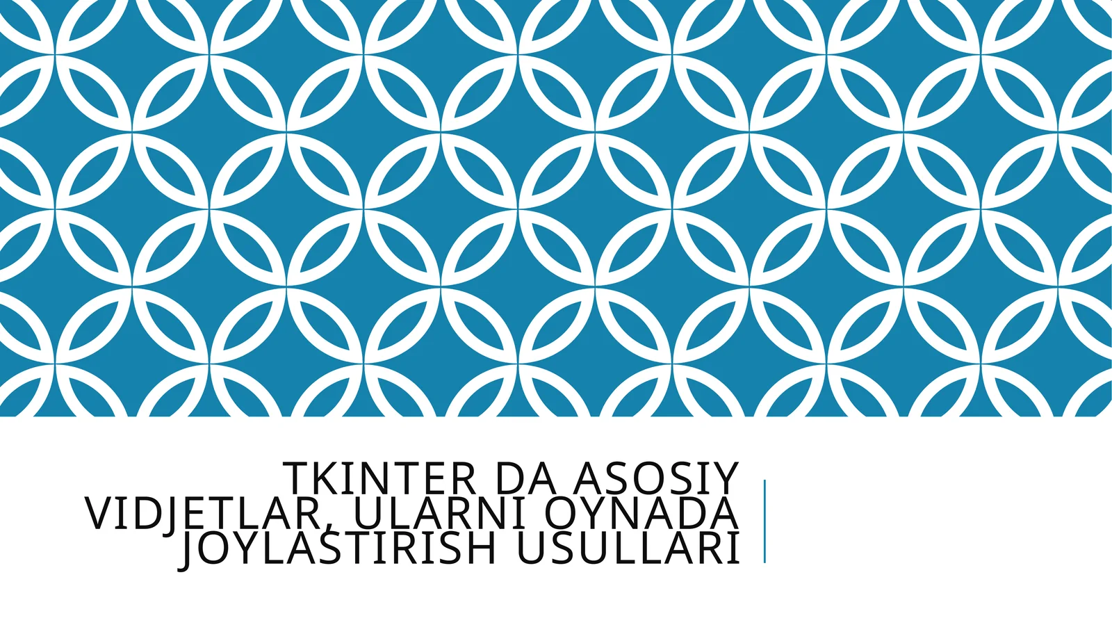 Tkinterda Asosiy Vidjetlar 1