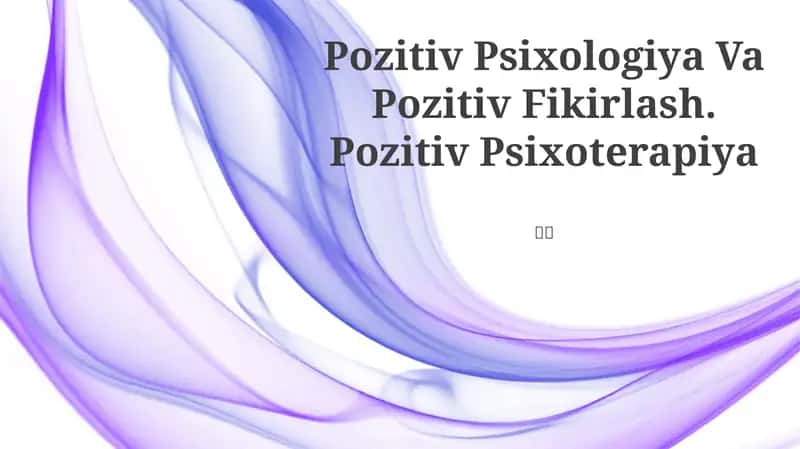 Pozitiv Psixologiya Va Pozitiv Fikirlash. Pozitiv Psixoterapiya 1