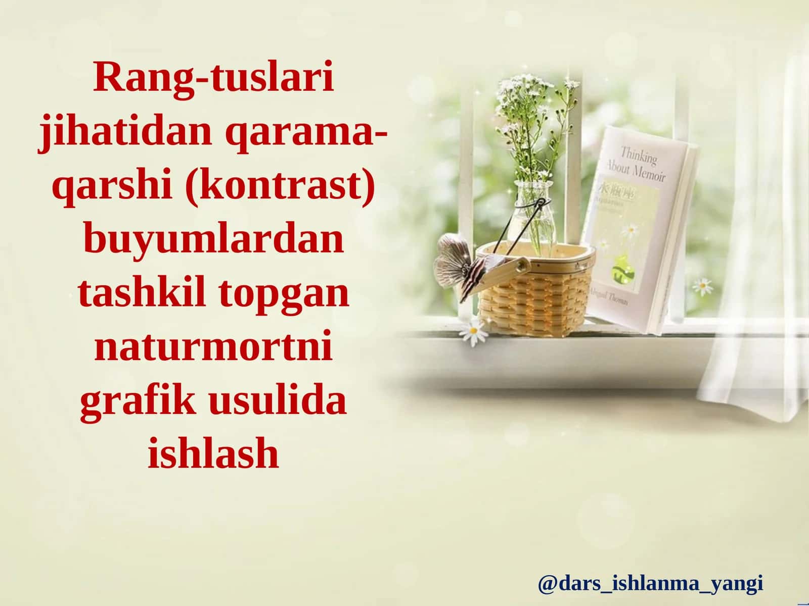 Rang-tuslari jihatidan qarama-qarshi (kontrast) buyumlar dan tashkil topgan naturmort nigrafi 1