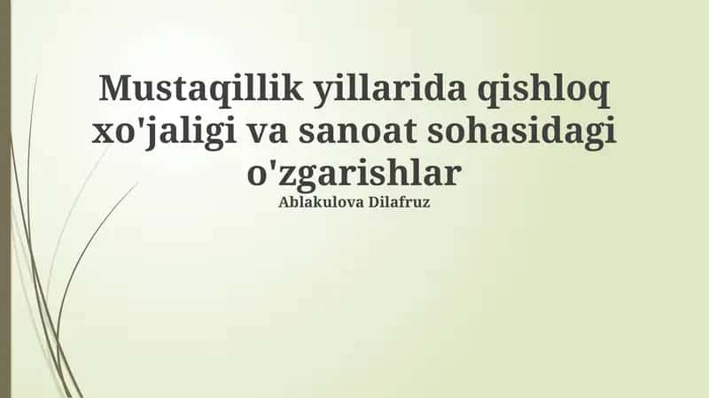 Mustaqillik yillarida qishloq xo'jaligi va sanoat sohasidagi o'zgarishlar 1