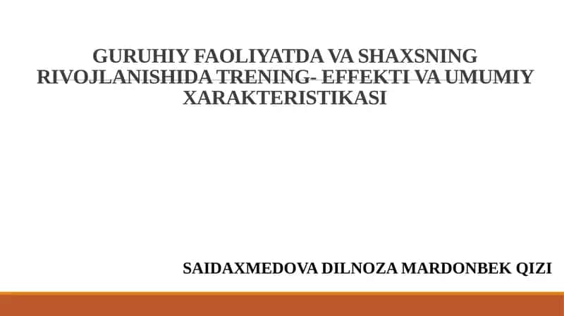 Guruhiy faoliyatda va shaxsning rivojlanishida trening-effekti va umumiy xarakteristikasi.pptx 1