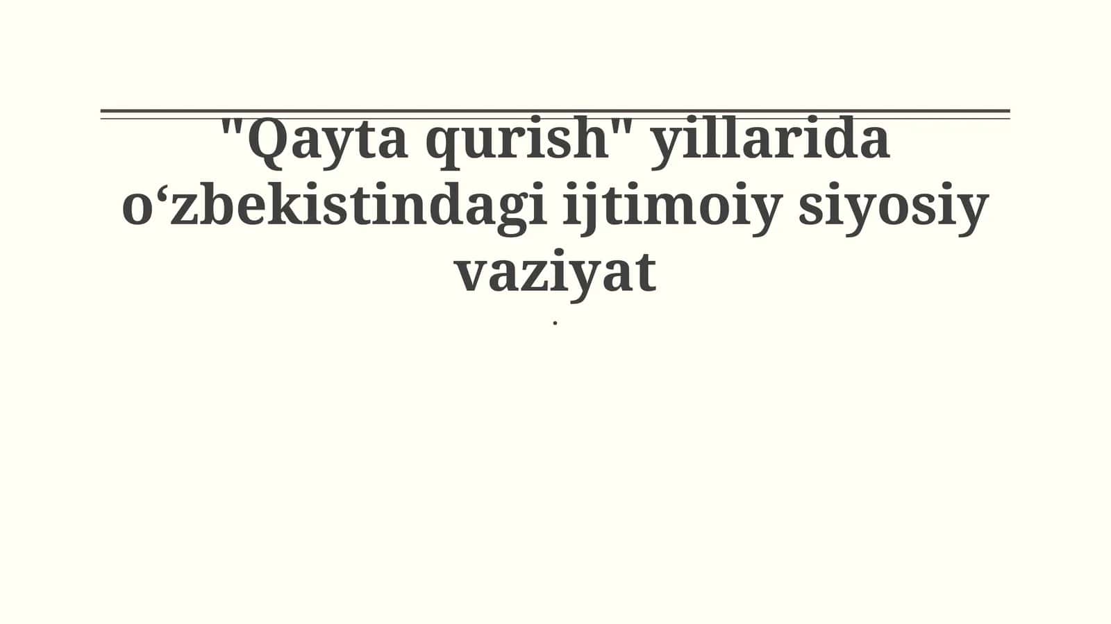 "Qayta qurish" yillarida oʻzbekistindagi ijtimoiy siyosiy vaziyat 1