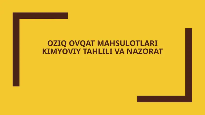 Oziq-ovqat mahsulotlari kimyoviy tahlili va nazorati 1