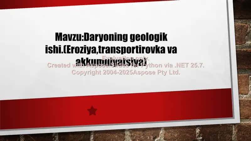Daryoning geologik ishi (Eroziya, transportirovka va akkumulyatsiya) 1