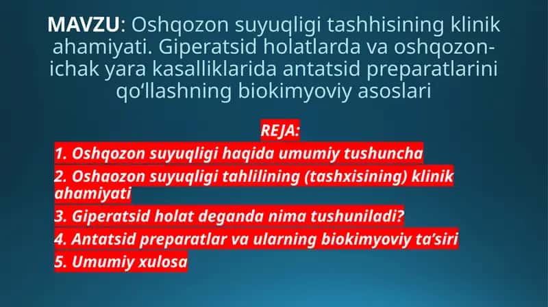 Oshqozon suyuqligi tashhisining klinik ahamiyati. Giperatsid holatlarda va oshqozon-ichak yara kasalliklarida antatsid preparatlarini qo‘llashning biokimyoviy asoslari 1