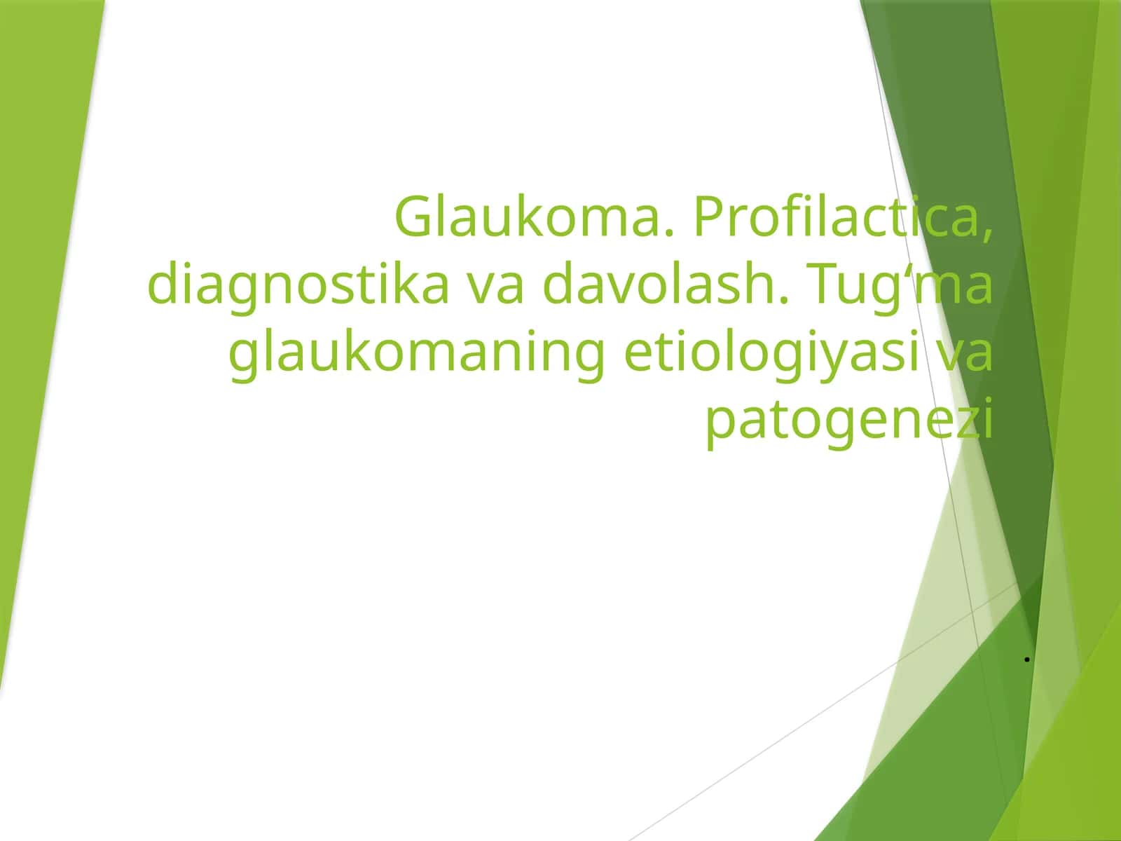 Glaukoma  Profilactica, diagnostika va davolash 1