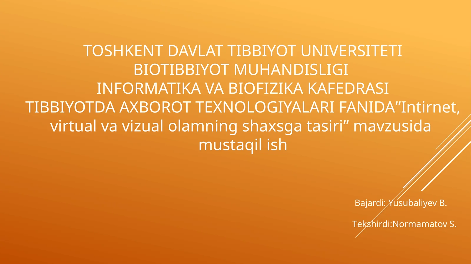 Tibbiyotda axborot texnologiyalari fanida "Intirnet, virtual va vizual olamning shaxsga tasiri" mavzusida mustaqil ish 1