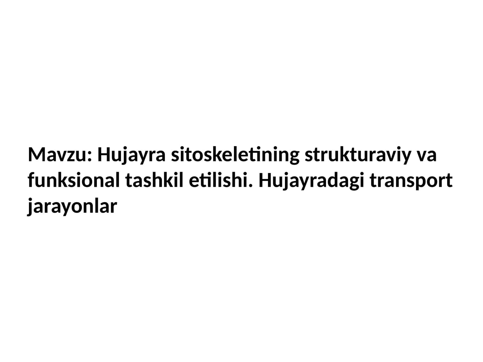 Hujayra sitoskeletining strukturaviy va funksional tashkil etilishi. Hujayradagi transport jarayonlar 1