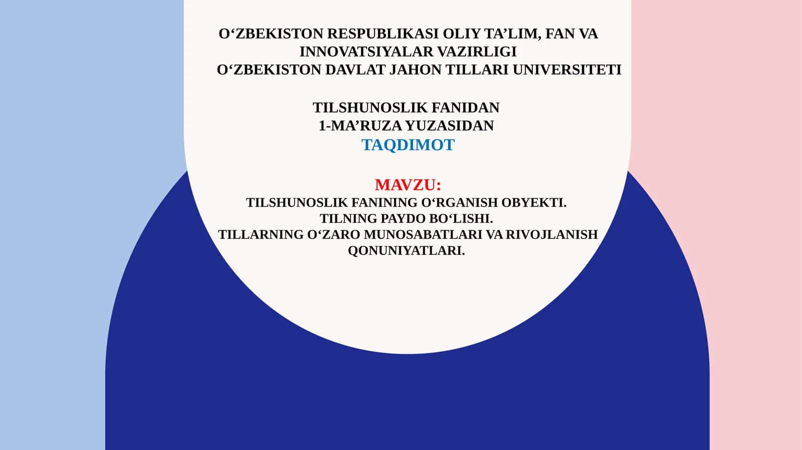 Tilshunoslik fanining o‘rganish obyekti.Tilning paydo bo‘lishi.Tillarning o‘zaro munosabatlari va rivojlanish qonuniyatlari. 1