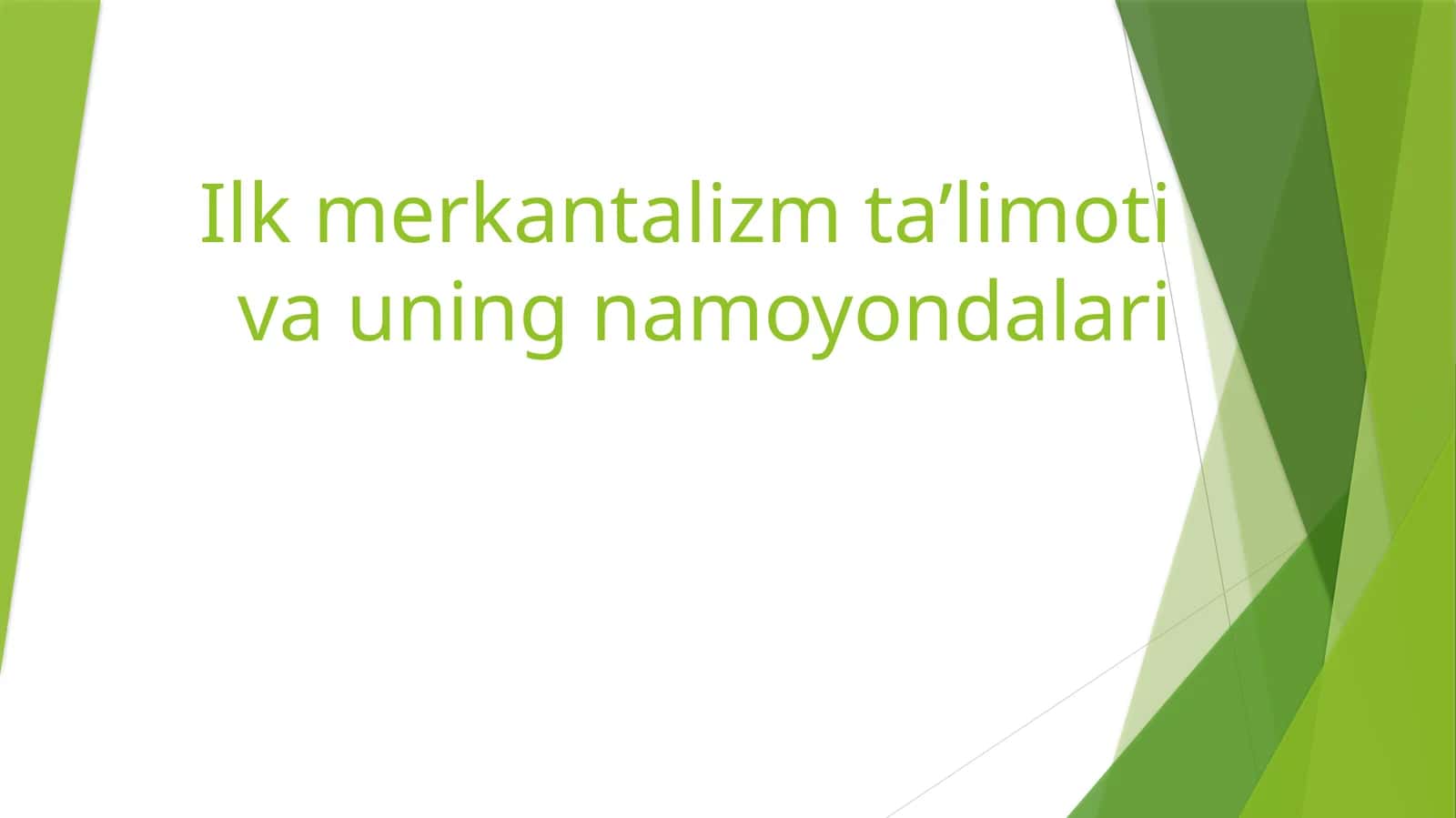 Ilk merkantalizm ta’limoti va uning namoyondalari 1