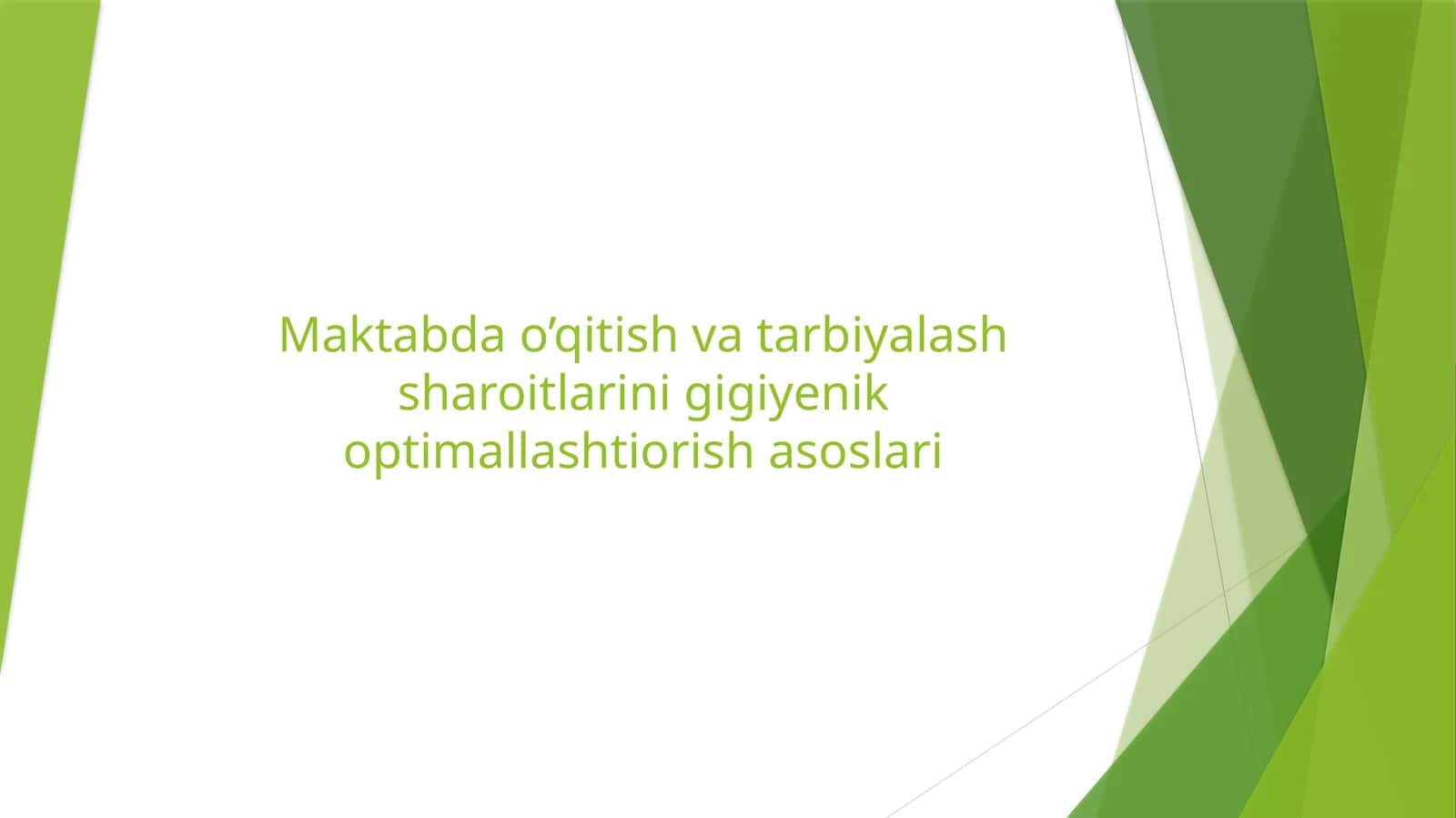 Maktabda o‘qitish va tarbiyalash sharoitlarining gigiyenik optimallashtirish asoslari 1