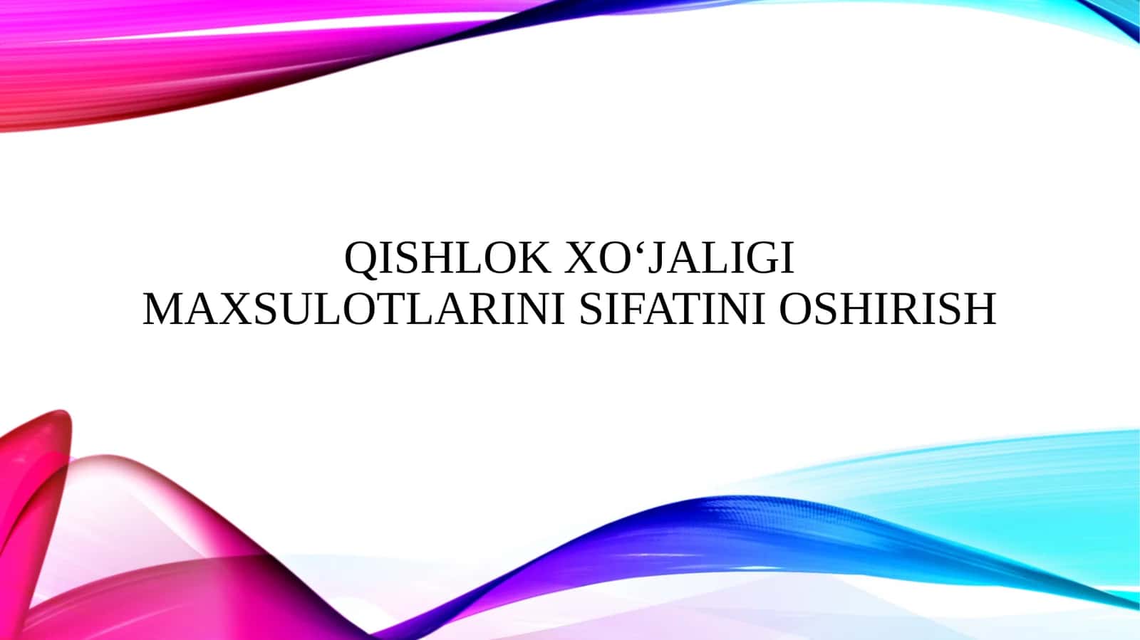 Qishlok Xo‘jaligi maxsulotlarini sifatini oshirish 1