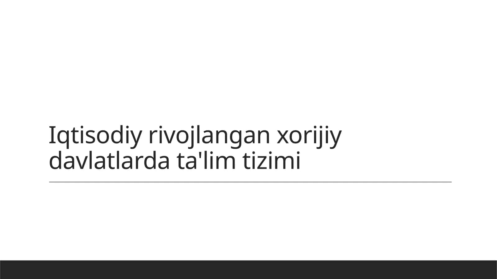 Iqtisodiy rivojlangan xorijiy davlatlarda ta'lim tizimi 1